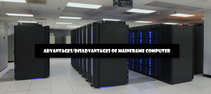 Advantages and disadvantages of mainframe computer – IT Release