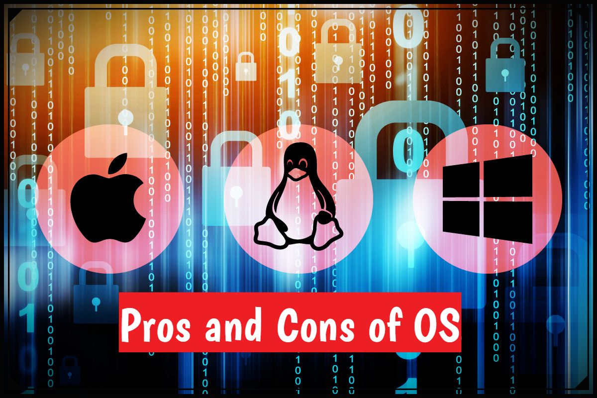 Pros and cons of Operating System OS