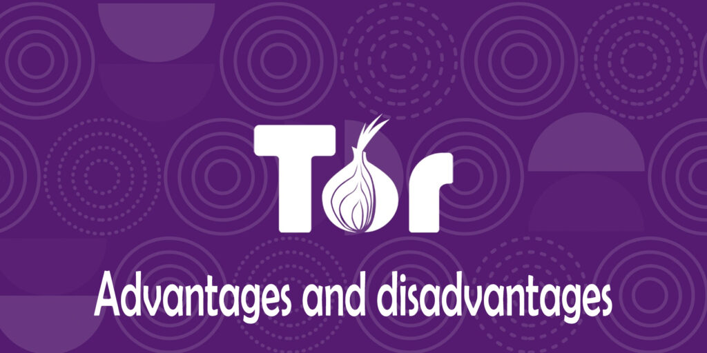 Pros and cons of tor browser