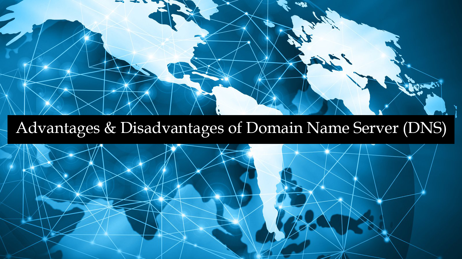 Drawbacks of Domain Name Server (DNS)