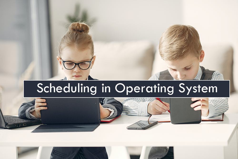 Scheduling in OS