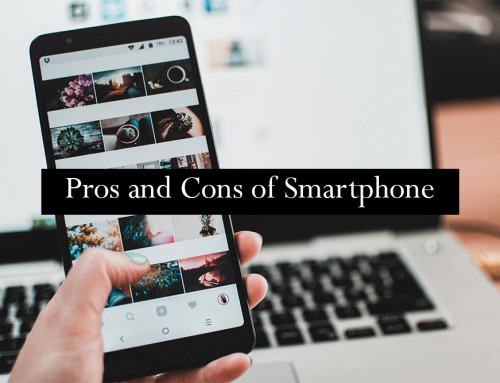 What are Pros and Cons of Smartphones