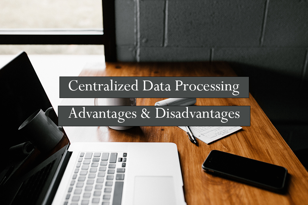 Benefits of Centralized Data Professing