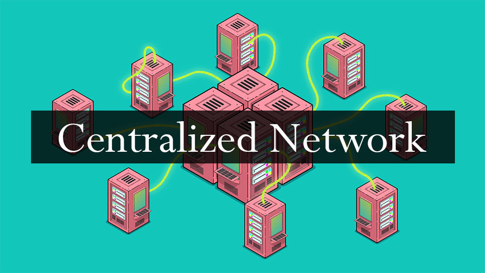 Features of centralized network